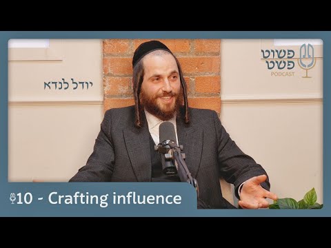 Crafting Influence – Yidel Landau – Pushet Pshat • Ep 10
