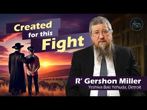 Created for This Fight | Rabbi Gershon Miller