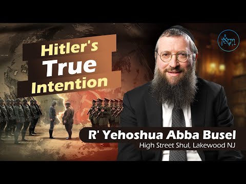 Hitler's True Intention | Rabbi Yehoshua Abba Busel