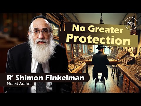 No Greater Protection | Rabbi Shimon Finkelman