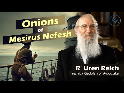 Onions of Mesirus Nefesh | Rabbi Uren Reich