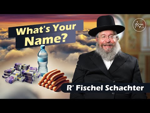 What's Your Name? | Rabbi Fischel Schachter