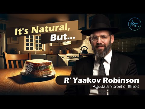 It's Natural, But…. | Rabbi Yaakov Robinson