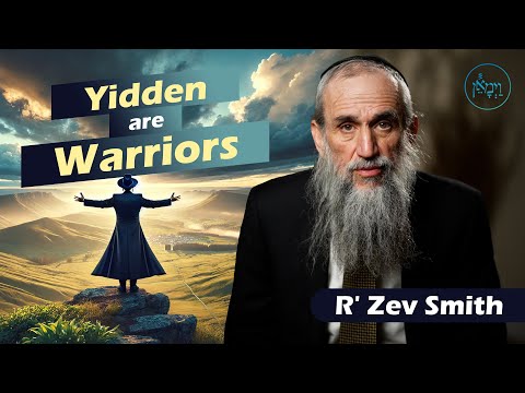 Yidden are Warriors | Rabbi Zev Smith