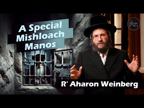 A Special Mishloach Manos | Rabbi Aharon Weinberg