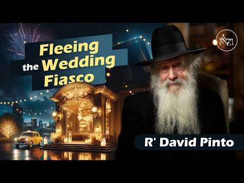 Fleeing the Wedding Fiasco | Rabbi David Pinto