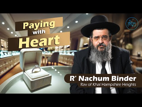 Paying with Heart | Rabbi Nachum Binder