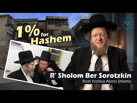 1% for Hashem | Rabbi Sholom Ber Sorotzkin