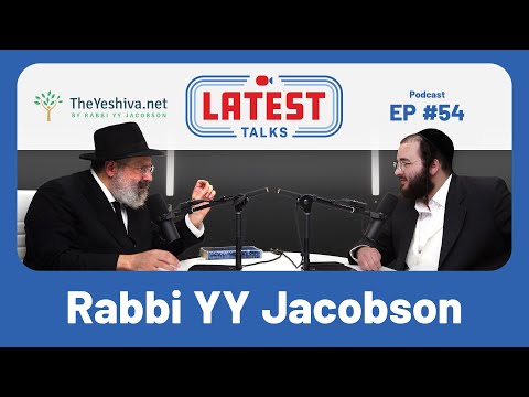Latest Talks Podcast – Ep #54 | Topics: Happiness | Meaning in Life | Lubavitcher Rebbe | Our Nefesh
