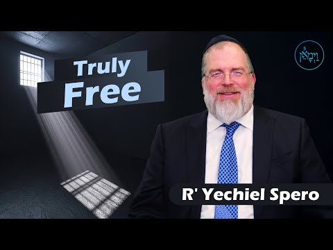 Truly Free | Rabbi Yechiel Spero