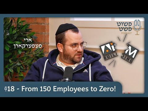 From 150 Employees to Zero! – Ari Opens Up! – Pushet Pshat • Ep 18