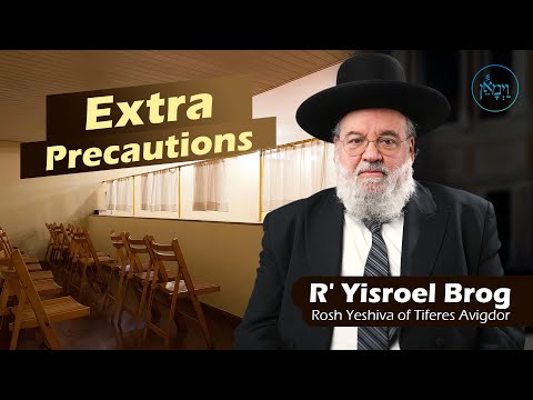Extra Precautions | Rabbi Yisroel Brog