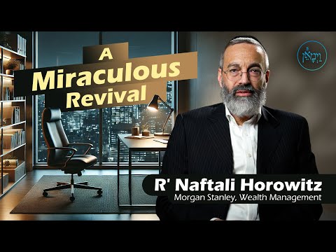 A Miraculous Revival | Rabbi Naftali Horowitz