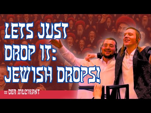 LETS JUST DROP IT: JEWISH DROPS🔥🤠
