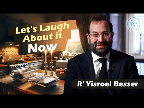 Let's Laugh About it Now | Rabbi Yisroel Besser
