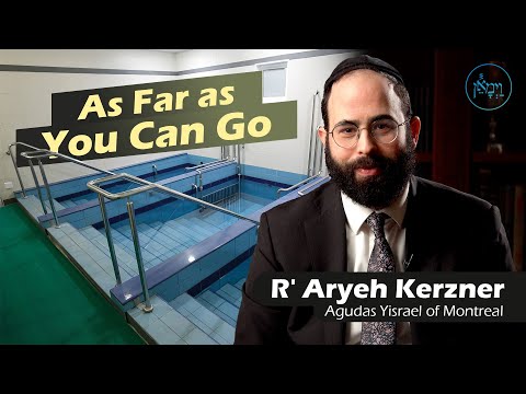 As Far as You Can Go | Rabbi Aryeh Kerzner